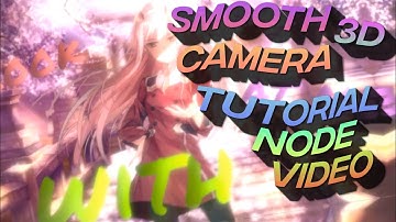 Smooth 3D camera movement like AE - Node Video tutorial