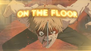 Chainsaw Man - On The Floor Editamv