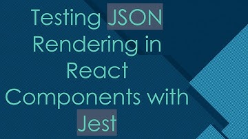 Testing JSON Rendering in React Components with Jest