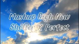 Mashup Righ Now Shelter X Perfect Remix iKyy Pahlevii