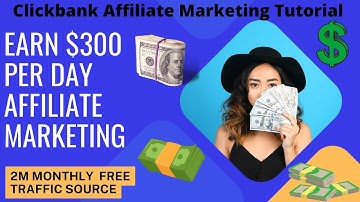 300$ Per Day With Clickbank | New Clickbank Affiliate Marketing For Beginners | Free Traffic