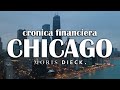 Crónica financiera: CHICAGO | Moris Dieck