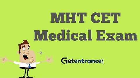 MHT CET 2017 Medical Exam - Getentrance.com