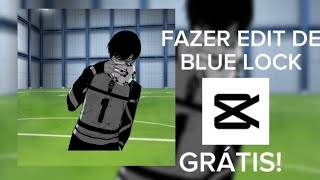 COMO FAZER EDIT DE BLUE LOCK NO CAPCUT GRÁTIS 