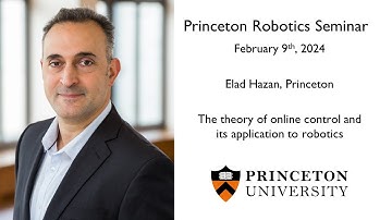 Princeton Robotics - Elad Hazan - The theory of online control and its application to robotics