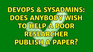 Famous DevOps & SysAdmins: Does anybody wish to help a poor researcher publish a paper? Profile