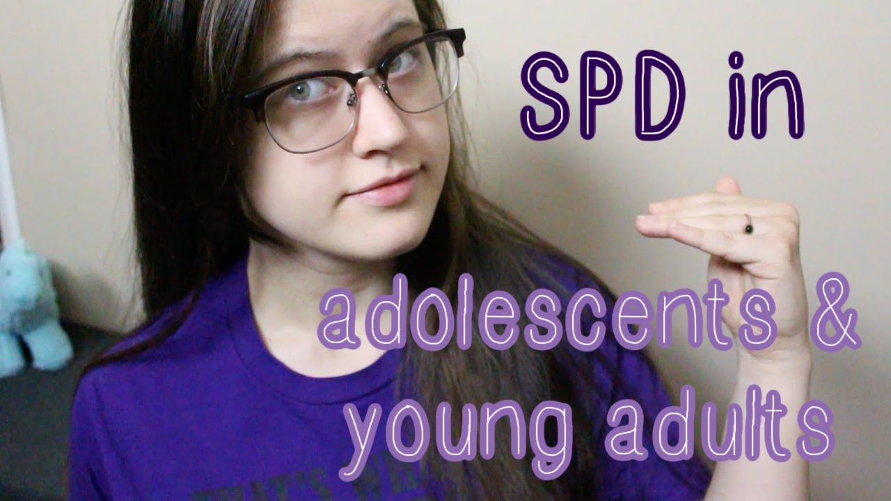 Sensory Processing Disorder in Adolescents & Young Adults Sensory