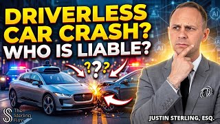 Driverless Car Crash: Who Is Liable and What Evidence Matters?