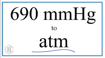 Convert 690mmHg to atm.