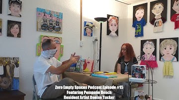 Zero Empty Spaces Podcast Episode #15 With Pompano Beach Resident Artist Denise Tucker