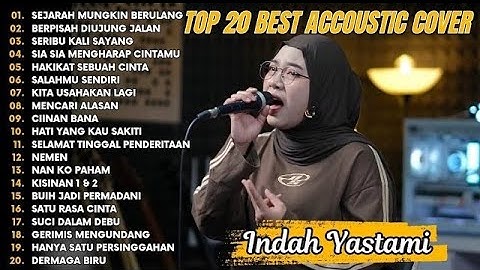 Indah Yastami Top 20 Best Akustik Terpopuler | Sejarah Mungkin Berulang | Indah Yastami Full Album