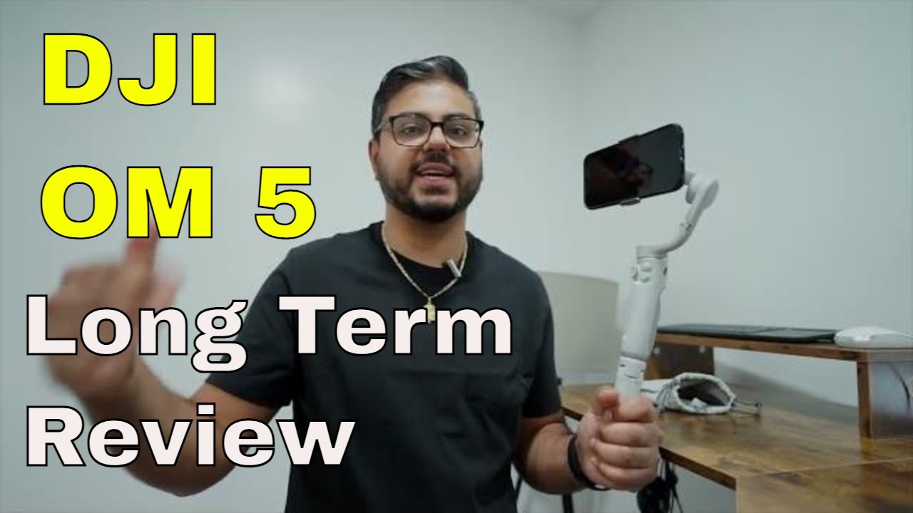 DJI OM5 Long Term Review