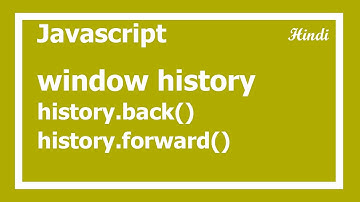 98. window history back and forward method in hindi