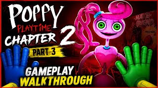 Poppy Playtime Chapter 2 Gameplay Walkthrough part-3 (final part)