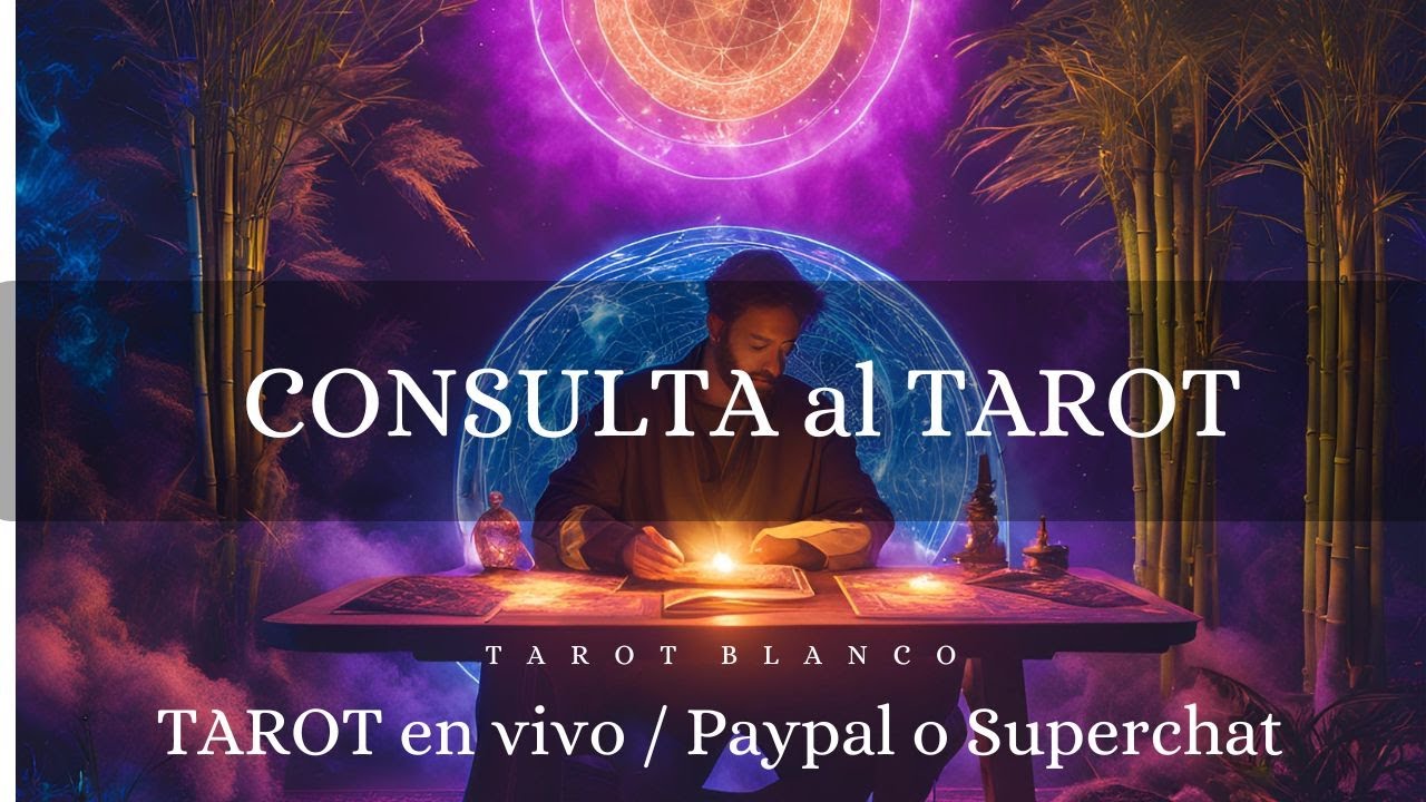 CONSULTA A LAS CARTAS DEL TAROT EN VIVO Y DIRECTO HOY / PAYPAL Y ...
