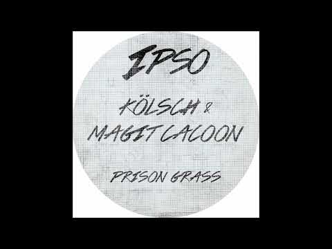 Kölsch & Magit Cacoon - Prison Grass [IPSO008]