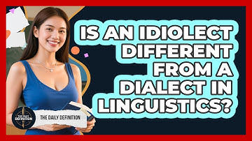 Is An Idiolect Different From A Dialect In Linguistics? - The Daily Definition