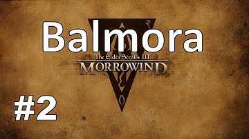 Morrowind Gameplay Walkthrough Part 2 - Balmora