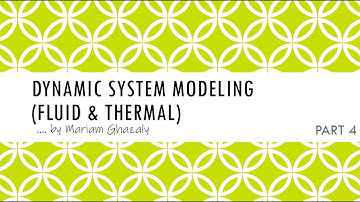 MEKH5133 Dynamic System - Modeling of Fluid and Thermal System (Video 4)