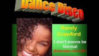 Randy Crawford: Don&#39;t wanna be normal (Extended 7.05)