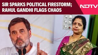 SIR Sparks Political Firestorm; Rahul Gandhi Flags Chaos, BJP Hits Back