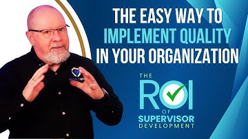 The EASY Way to Implement Quality Across Your Organization | ROI of Supervisor Development 19
