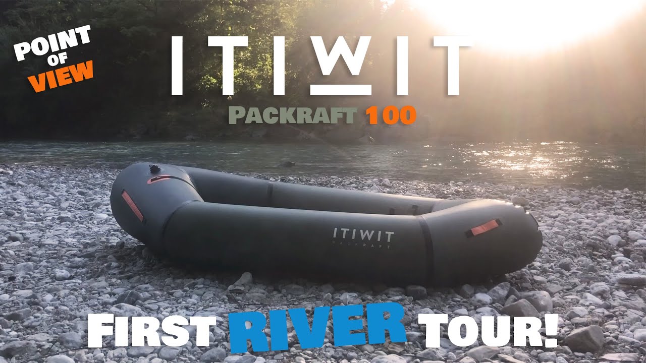 Decathlon Pack Raft Decathlon - ITIWIT Packraft 100 - First RIVER Tour: Alm - Point Of View ...
