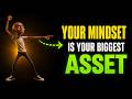 Give Me 55 seconds and I will CHANGE your MINDSET (Your Mindset is Your Biggest Asset)