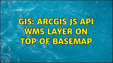 GIS: Arcgis JS api WMS layer on top of basemap