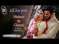 All for you  nishant  charmi wedding film by smeet 99 photography