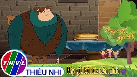 THVL | Bóng mát tâm hồn: Hãy giữ lời hứa của mình