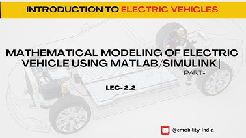LEC-2.2- Mathematical modeling of Electric Vehicle using MATLAB/SIMULINK | PART-I #electricvehicles