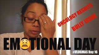 EMOTIONAL DAY: ONCOLOGY RESULTS & BULLY ISSUE | #VLOGMAS DAY 16 | #TeamYniguezVlogs