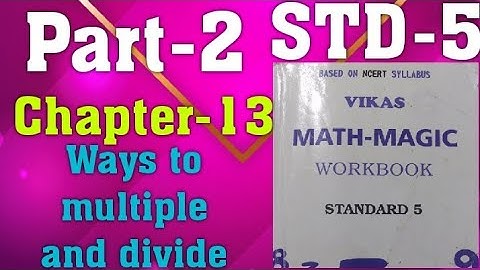 STD-5/Chapter- 13/Ways to Multiple and Divide/Vikas Mathsmagic workbook/EnglishMedium/Part-2/Q.no2,3