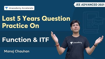 Last 5 Years Question Practice on Function & ITF | JEE Advanced 2021 | Manoj Chauhan | Accelerate