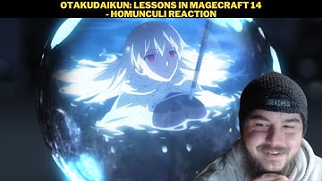 OtakuDaiKun: Lessons In Magecraft 14 - Homunculi Reaction