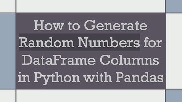 How to Generate Random Numbers for DataFrame Columns in Python with Pandas