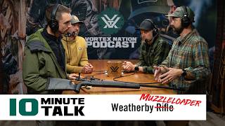 #10MinuteTalk | Model 307 MZY | Weatherby's First Muzzleloader