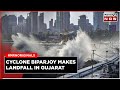 Biparjoy latest news  cyclone makes landfall in gujarat  process to continue till midnight