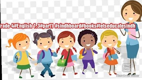 Grade 4 #1.3 part 1 video #sindhboard#book#lets educate sindh