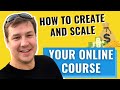 How to Create, Sell and Scale Your Own Online Course (2021)