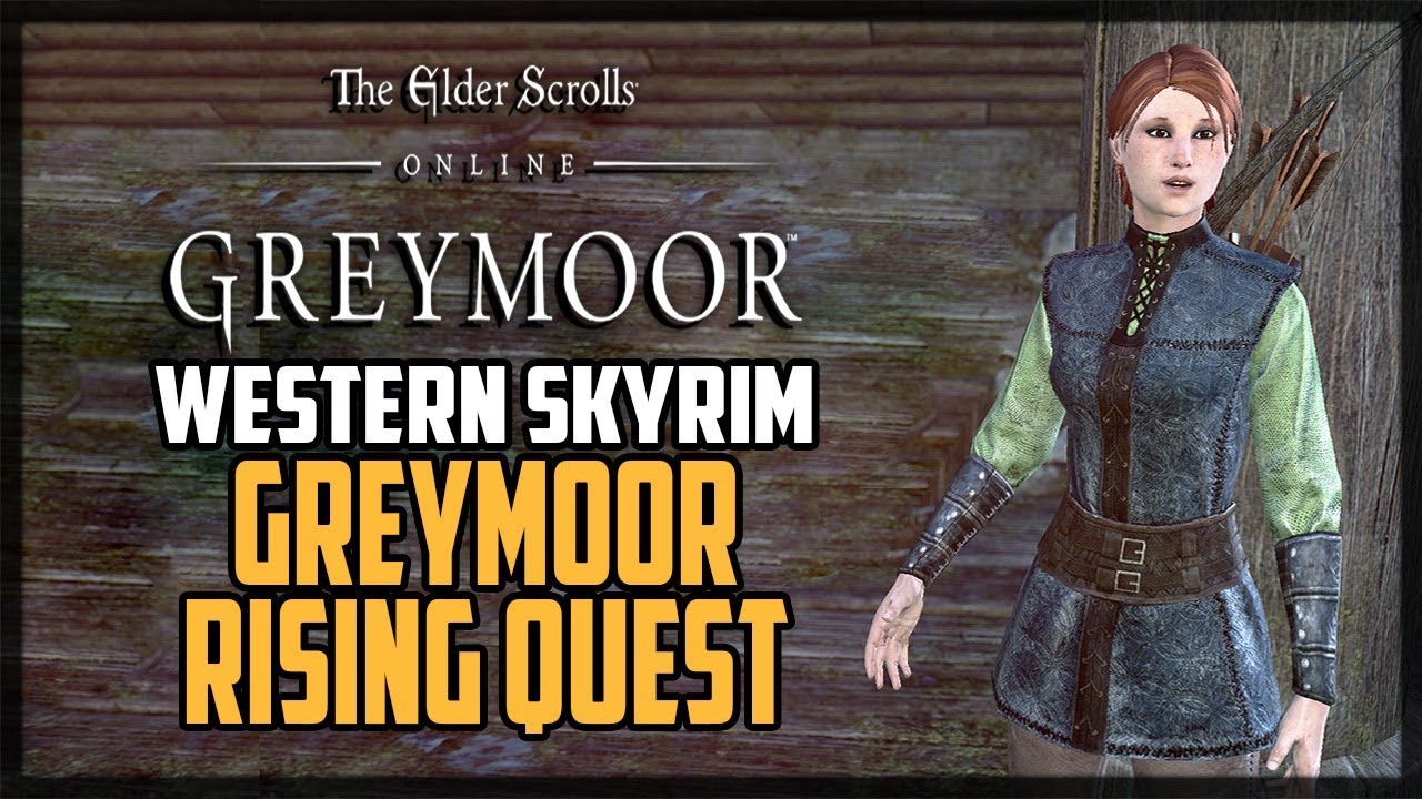 TES Online Greymoor Rising Quest Walkthrough Western Skyrim Story