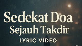 Sedekat Doa, Sejauh Takdir | Lagu Original   Lirik