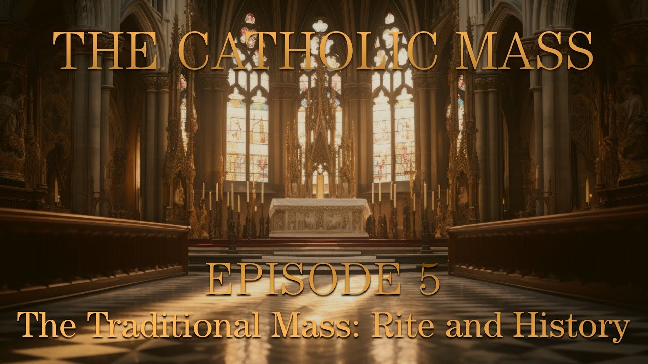 Mass Ritual The Traditional Mass: Rite and History - The Catholic Mass - Episode 5 ...