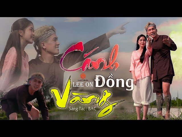 CÁNH ĐỒNG VÀNG - BAC | LEE ON COVER class=