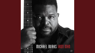 Video thumbnail of "Michael Burks - Hard Come, Easy Go"