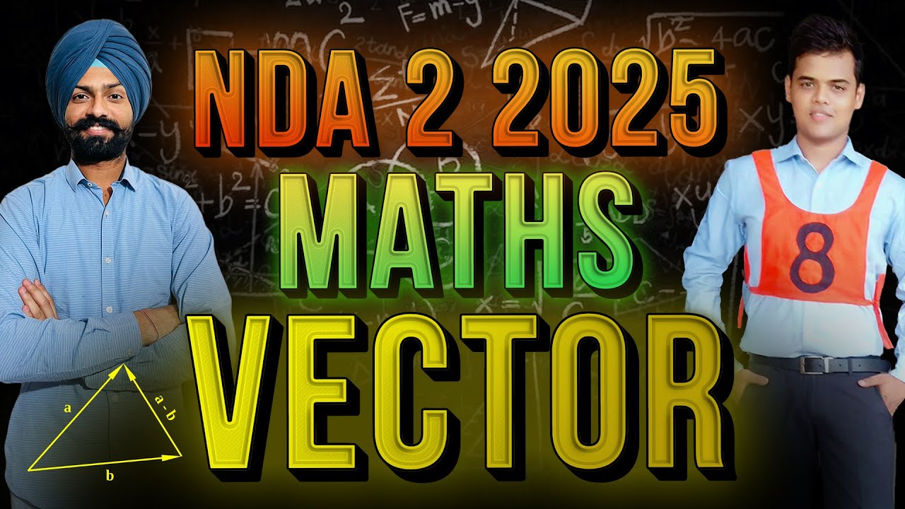 NDA 2 2025 Maths: Vectors | Full Chapter Class for NDA Maths 2025 - YouTube