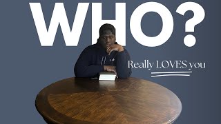 Who really loves you?