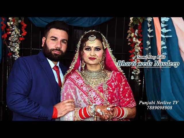 BHARTI & NAVDEEP || SAME DAY EDIT || WEDDING HIGHLIGHTS || PUNJABI NETLIVE TV - 7889098908 class=