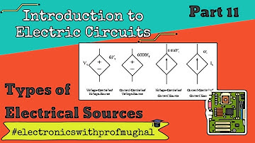 #11 Electric Circuits ➠ Types of Electrical Sources